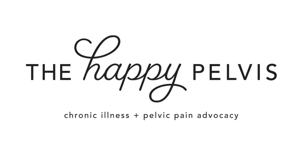 the happy pelvis - advocacy site for chronic illness and pelvic pain